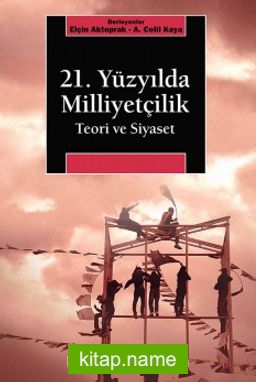 21. Yüzyılda Milliyetçilik  Teori ve Siyaset