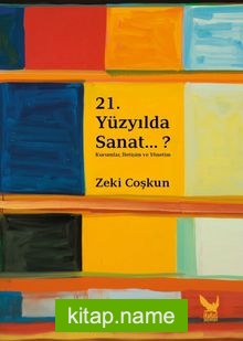 21. Yüzyılda Sanat… ?