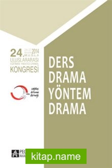 24.Uluslararası Eğitimde Yaratıcı Drama Kongresi Ders Drama Yöntem Drama