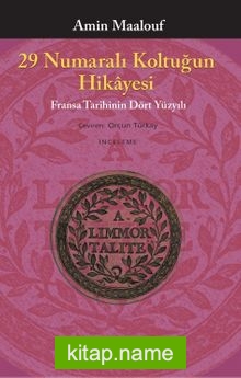 29 Numaralı Koltuğun Hikayesi Fransa Tarihinin Dört Yüzyılı