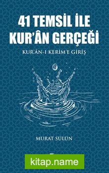 41 Temsil ile Kur’an Gerçeği  Kur’an-ı Kerim’e Giriş