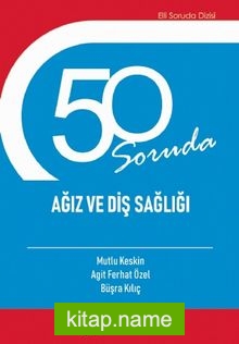 50 Soruda Ağız ve Diş Sağlığı