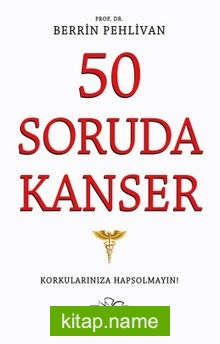 50 Soruda Kanser