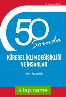 50 Soruda Küresel İklim Değişikliği ve İnsanlar