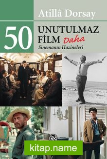 50 Unutulmaz Film Daha  Sinemanın Hazineleri