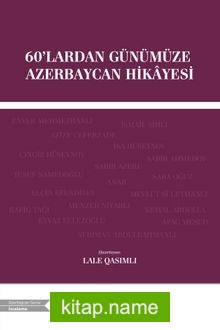 60’lardan Günümüze Azerbaycan Hikayesi (Metin İnceleme)