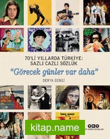 70’li Yıllarda Türkiye: Sazlı Cazlı Sözlük “Görecek Günler Var Daha” (Karton Kapak)