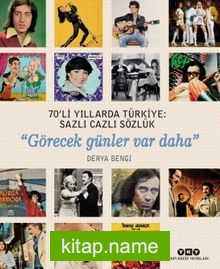 70’li Yıllarda Türkiye: Sazlı Cazlı Sözlük  Görecek Günler Var Daha