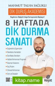 8 Haftada Dik Durma Sanatı