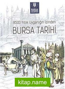 8500 Yıllık Uygarlığın İzinden Bursa Tarihi