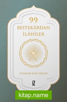 99 Bestekardan İlahiler