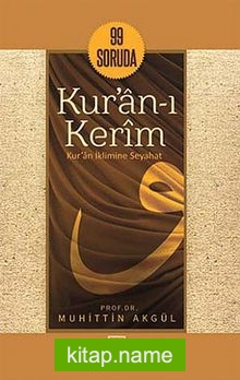 99 Soruda Kur’an-ı Kerim Kur’an İklimine Seyahat