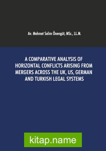 A Comparative Analysis of Horizontal Conflicts Arising From Mergers Across the UK, US, German and Turkish Legal Systems