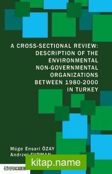 A Cross-Sectional Review: Description Of The Environmental Non-Governmental Organizations Between 1980-2000 In Turkey