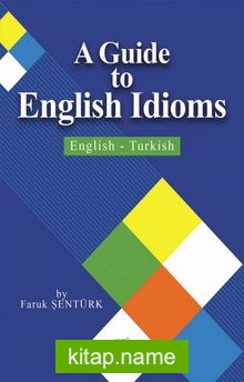 A Guide To English Idioms English-Turkish