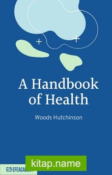 A Handbook Of Health / Classic Reprint