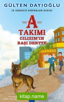 A Takımı / İz Sürücü Köpekler Dizisi 3  Cılızım’ın Başı Dertte