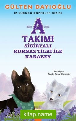 A Takımı İz Sürücü Köpekler Dizisi 8 / Sibiryalı Kurnaz Tilki ile Karabey