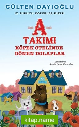 A Takımı İz Sürücü Köpekler Dizisi 9 / Köpek Otelinde Dönen Dolaplar