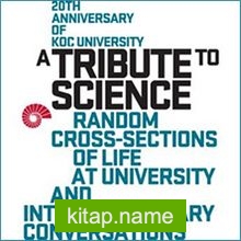 A Tribute to Science  Random Cross-Sections of Life At University and Interdisciplinary Conversations