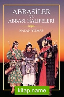 Abbasiler ve Abbasi Halifeleri