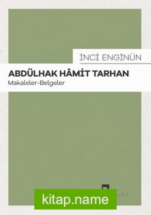 Abdülhak Hamit Tarhan: Makaleler-Belgeler