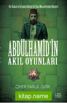 Abdülhamit’in Akıl Oyunları
