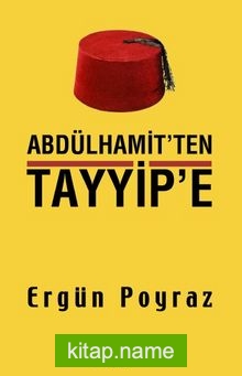 Abdülhamit’ten Tayyip’e