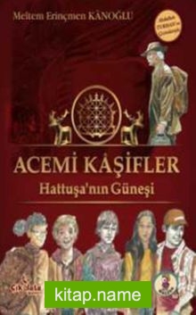 Acemi Kaşifler – Hattuşanın Güneşi