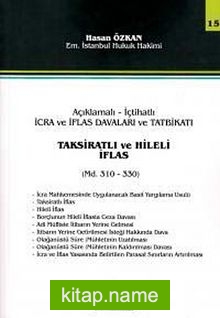 Açıklamalı-İçtihatlı İcra ve İflas Davaları ve Tatbikatı Taksiratlı ve Hileli İflas