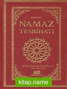 Açıklamalı Namaz Tesbihatı Ve Transkripsiyonlu Türkçe Okunuşu (Ashab-I Bedir İlaveli) Kod 1008