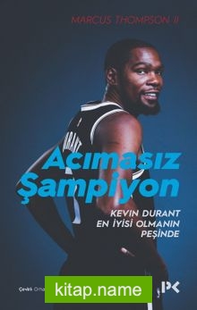 Acımasız Şampiyon  Kevin Durant En İyisi Olmanın Peşinde