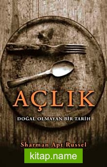 Açlık Doğal Olmayan Bir Tarih