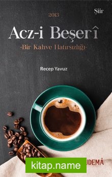 Acz-i Beşeri Bir Kahve Hatırsızlığı