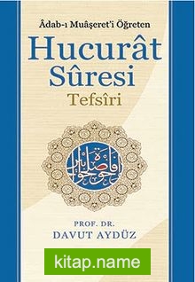 Adab-ı Muaşeret’i Öğreten Hucurat Suresi Tefsiri