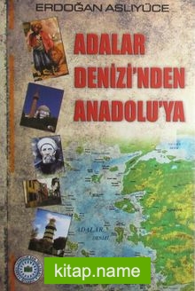 Adalar Denizi’nden Anadolu’ya