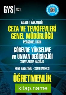 Adalet Bakanlığı Ceza ve Tevkifevleri Genel Müdürlüğü Personeli İçin Görevde Yükselme ve Unvan Değişikliği Sınavlarına Hazırlık Konu Anlatımlı Soru Bankası (ÖĞRETMENLİK)