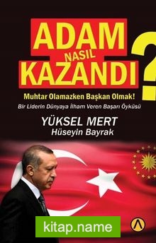 Adam Nasıl Kazandı?