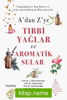 A’dan Z’ye Tıbbi Yağlar ve Aromatik Sular