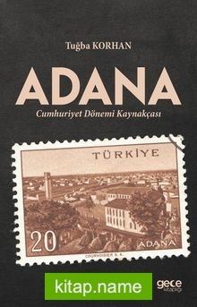 Adana Cumhuriyet Dönemi Tarihçesi