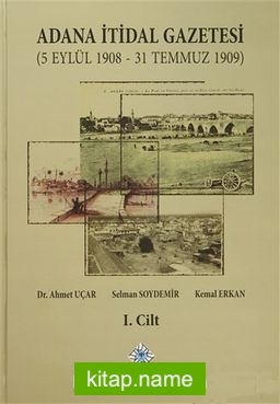 Adana İtidal Gazetesi (5 Eylül 1908-31 Temmuz 1909) (2 Cilt Takım)