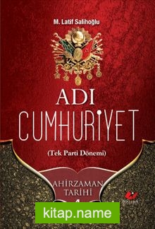 Adı Cumhuriyet / Ahirzaman Tarihi 4