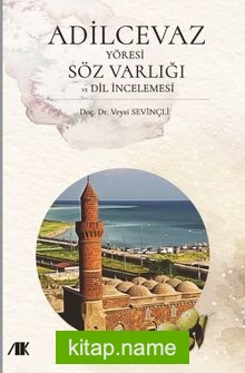 Adilcevaz Yöresi Söz Varlığı Dil İncelemesi