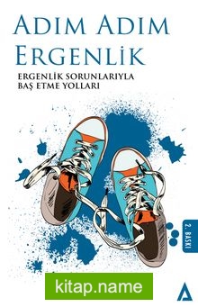 Adım Adım Ergenlik Ergenlik Sorunlarıyla Baş Etme Yolları