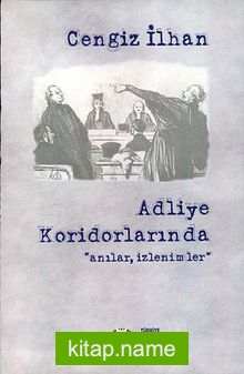 Adliye Koridorlarında Anılar, İzlenimler