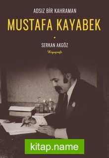 Adsız Bir Kahraman – Mustafa Kayabek