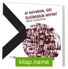 Af Buyurun, Sizi Öldürebilir miyim?