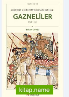 Afganistan ve Hindistan’ın İhtişamlı Hanedanı Gazneliler (963-1186)