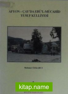 Afyon-Çay’da Ebu’l-Mücahid Yusuf Külliyesi ( 12-D-27 )