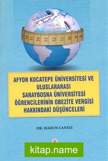 Afyon Kocatepe Üniversitesi ve Uluslararası Saraybosna Üniversitesi Öğrencilerinin Obezite Vergisi Hakkındaki Düşünceleri